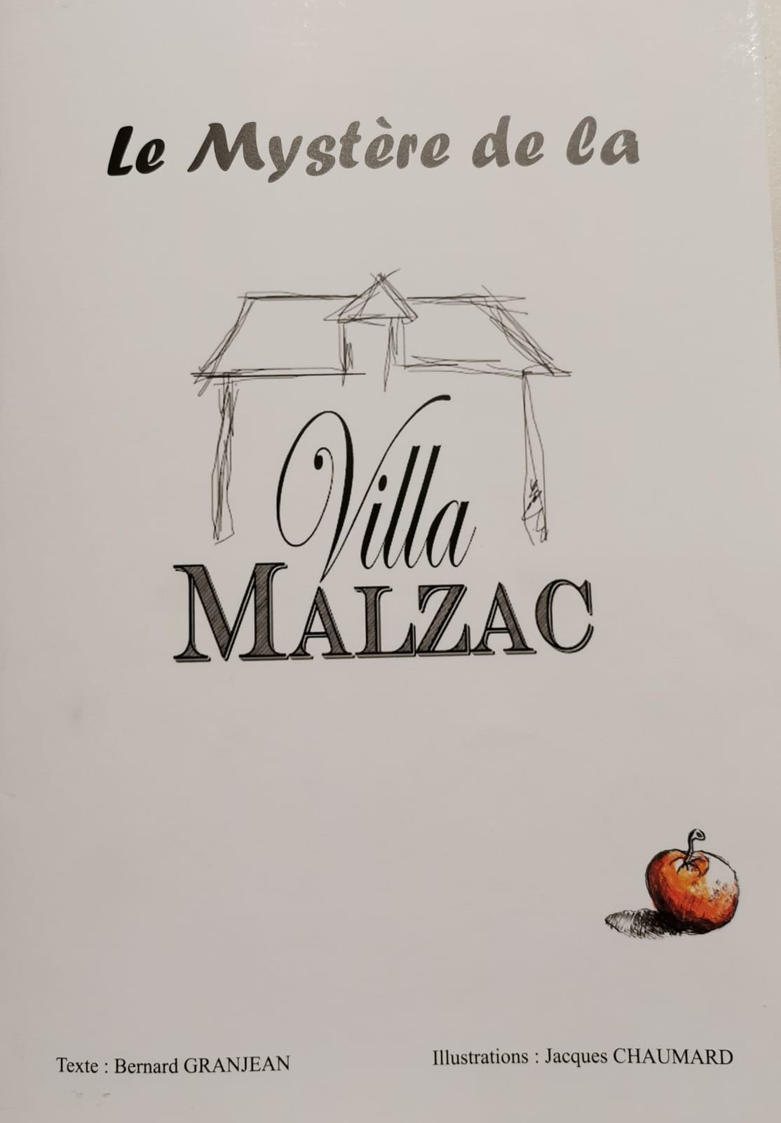 Le Mystère de la Villa Malzac (Collectif artistique, dans cette villa, à Mende). Une nouvelle pleine d'humour, écrite par Bernard Granjean et illustrée par Jacques Chaumard